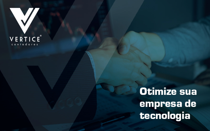 Otimize A Sua Empresa De Tecnologia Com Dicas Simples Post - Contabilidade em Brasília | Vértice Contadores e Associados S/S Ltda.