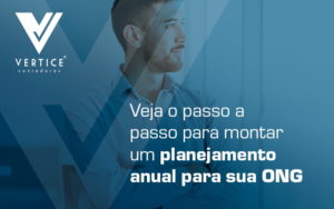 Veja O Passo A Passo Para Montar Um Planejamento Anual Para Sua Ong Blog - Contabilidade em Brasília | Vértice Contadores e Associados S/S Ltda.