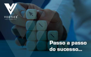 Passo A Passo Do Sucesso Crie Um Plano De Acao Para Sua Empresa De Tecnologia Post (1) - Contabilidade em Brasília | Vértice Contadores e Associados S/S Ltda.