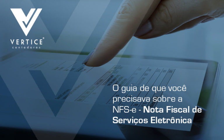 O Guia De Que Você Precisava Sobre A Nfs E Nota Fiscal De Serviços Eletrônica Blog Vertice (1) - Contabilidade em Brasília | Vértice Contadores e Associados S/S Ltda.