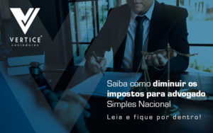 Saiba Como Diminuir (1) - Contabilidade em Brasília | Vértice Contadores e Associados S/S Ltda.