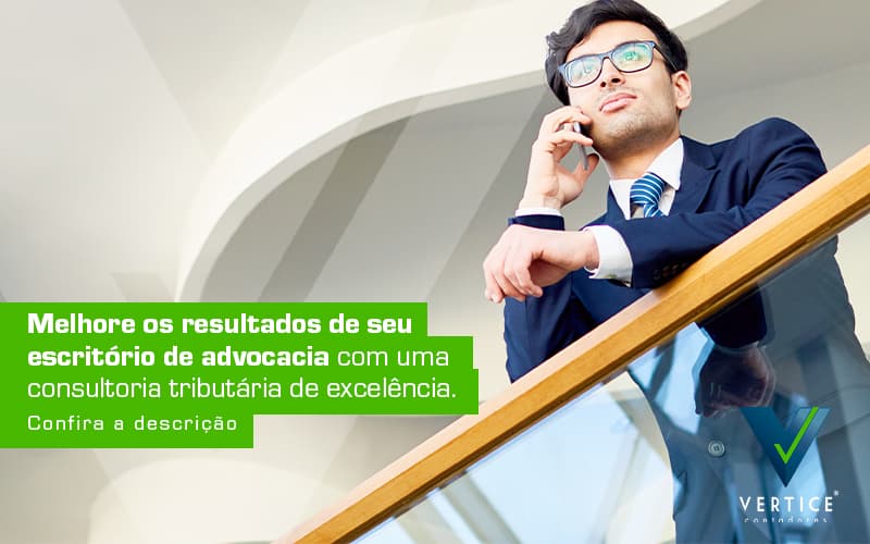 Melhore Os Resultados De Seu Escritorio De Advocacia Com Uma Consultoria Tributaria De Excelencia Post (1) - Contabilidade em Brasília | Vértice Contadores e Associados S/S Ltda.