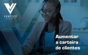 Metodo Infalivel Para Aumentar A Carteira De Clientes De Sua Empresa De Tecnologia Post (1) - Contabilidade em Brasília | Vértice Contadores e Associados S/S Ltda.